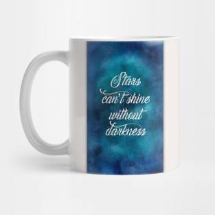 Stars can't shine without darkness Mug